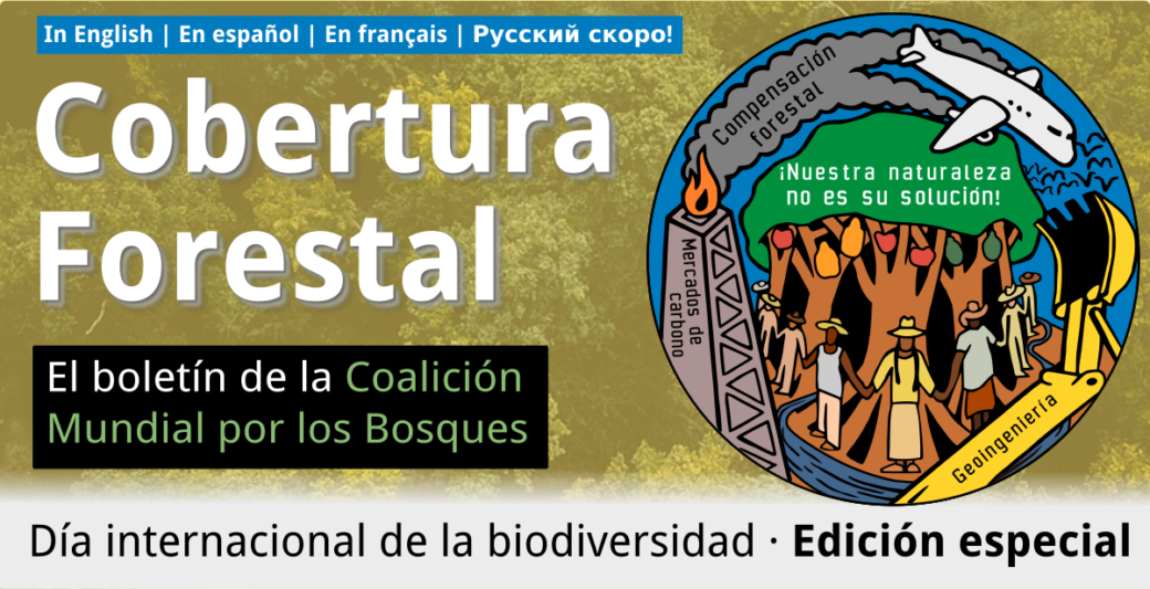 Cobertura Forestal 61: #OurNatureIsNotYourSolution, Día internacional de la biodiversidad