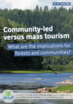 Cover of Community-led versus mass tourism: What are the implications for forests and communities?